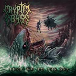 Cryptic Abyss : Feed' Em to the Sea
